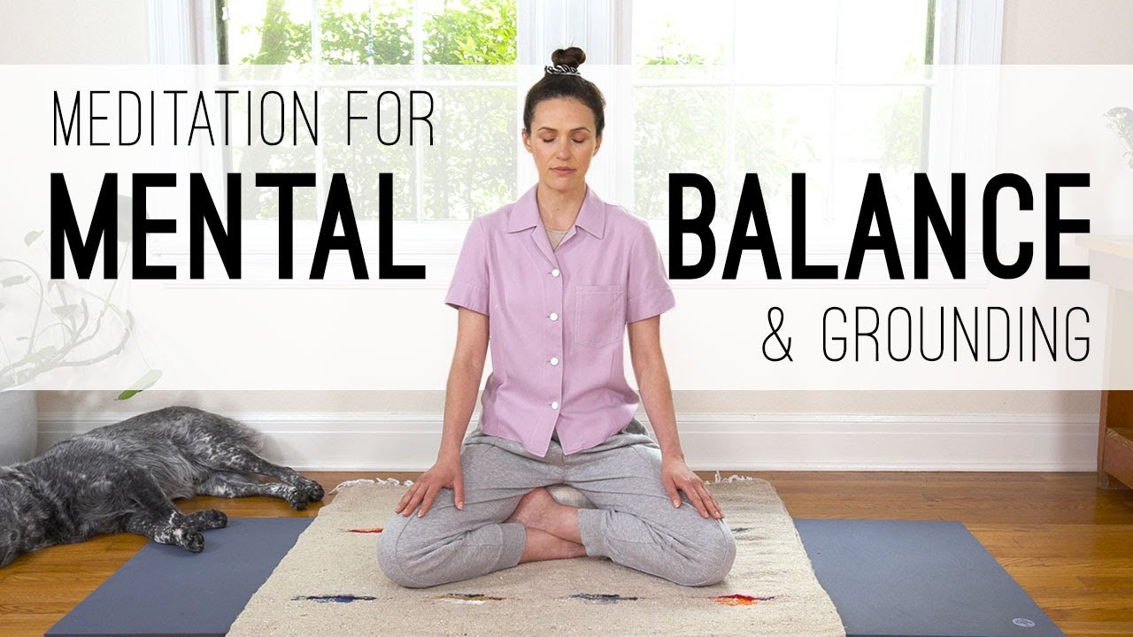 Meditation For Mental Balance and Grounding | Yoga With Adriene ...