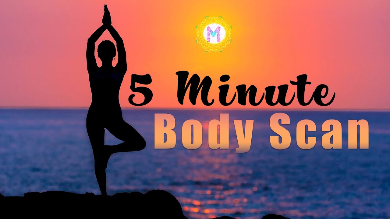 5 Minute Body Scan Meditation •