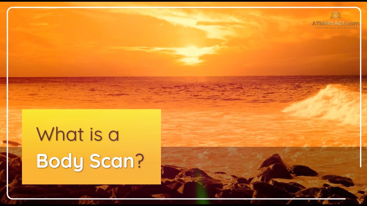 What Is A Body Scan ATMAPLACE