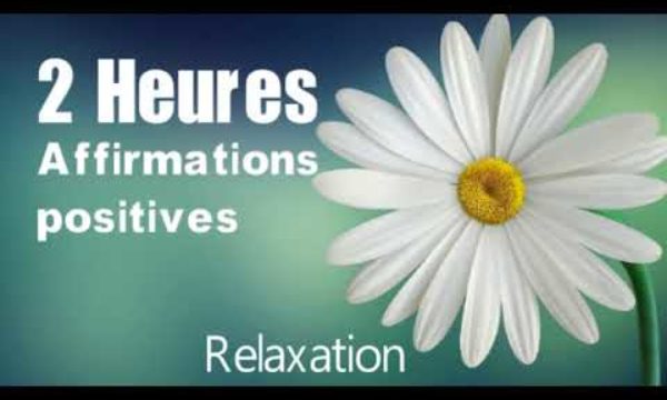 2-heures-daffirmations-positives-pour-réussir-sa-vie-relaxation-1