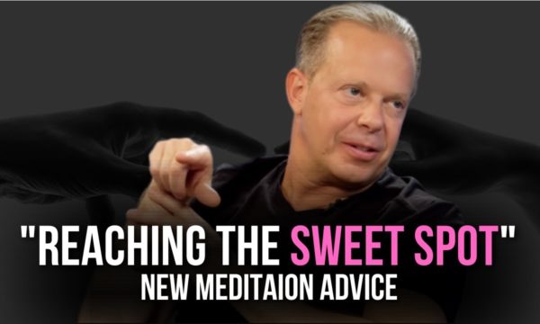 Dr.-Joe-Dispenza-Reaching-the-Sweet-Spot-New-Meditation-Advice