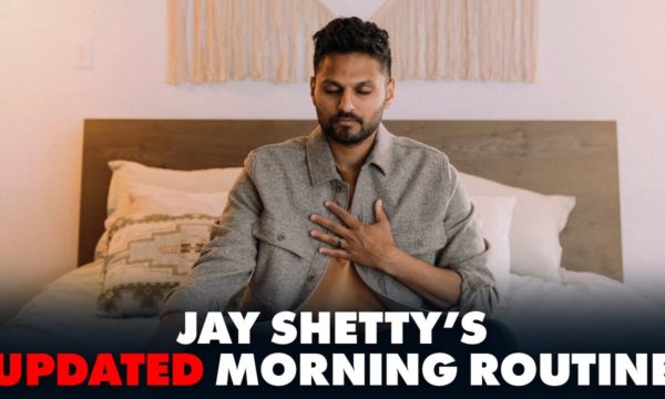 Jay-Shettys-UPDATED-Morning-Routine