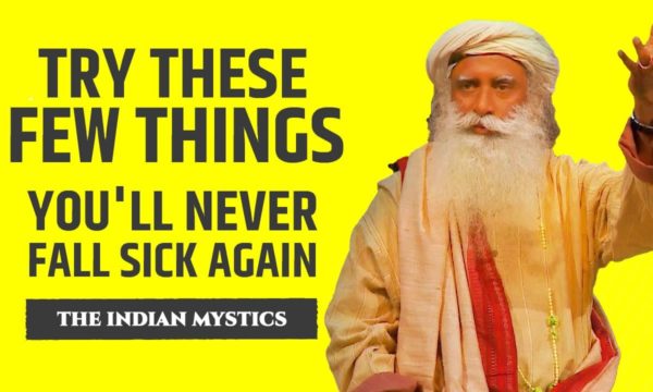 SADHGURU-STOP-Playing-With-Your-Health-DO-THIS-4-SECRETS-OF-HEALTHY-LIFE-The-Indian-Mystics